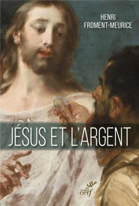 Jésus et l'argent - Froment-Meurice Henri