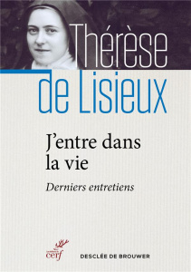 J'entre dans la vie - THERESE DE LISIEUX