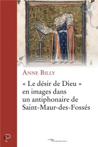 Le désir de Dieu en images dans un antiphonaire de Saint-Maur-des-Fossés - Billy Anne