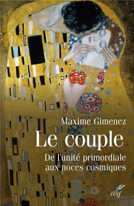 Le couple. De l'unité primordiale aux noces cosmiques - Gimenez Maxime