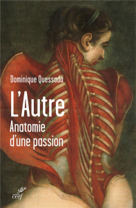L'autre. Anatomie d'une passion - Quessada Dominique