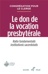 Le don de la vocation presbytérale. Ratio Fundamentalis Institutionis Sacerdotalis - CONF EVEQUES FRANC