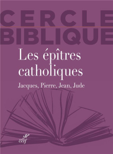 Les épîtres catholiques. Jacques, Pierre, Jean, Jude - Reynier Chantal ; Reuse Isabelle