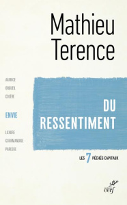 Du ressentiment. L'Envie - Terence Mathieu