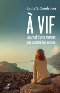 A vif, journal d'une maman pas comme les autres - Condroyer Ioulia S.