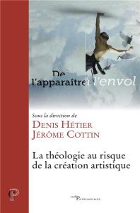 La théologie au risque de la création artistique - Hétier Denis ; Cottin Jérôme