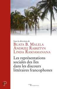 Les représentations sociales des îles dans les discours littéraires francophones - Malela Buata B. ; Rabsztyn Andrzej ; Rasoamanana L