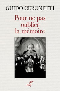 Pour ne pas oublier la mémoire - Ceronetti Guido ; Vierne Béatrice