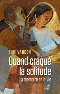 Quand craque la solitude - Varden Erik ; Dorman Veronika