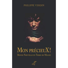 Mon précieux. Bonne Nouvelle en Terre du Milieu - Verdin Philippe