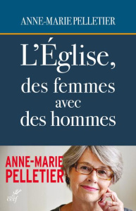 L'Eglise, des femmes avec des hommes - Pelletier Anne-Marie