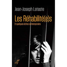 Les réhabilité(e)s. Et quelques échos contemporains - Lataste Jean-Joseph ; Jeannin Philippe ; Jacquot S