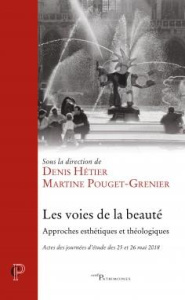 Les voies de la beauté. Approches esthétiques et théologiques - Hétier Denis ; Pouget-Grenier Martine