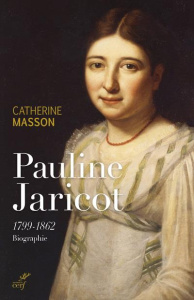 Pauline Jaricot 1799-1862. Biographie - Masson Catherine ; Durand Jean-Dominique