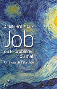 Job, ou le problème du mal. Un éloge de l'absurde - Houziaux Alain