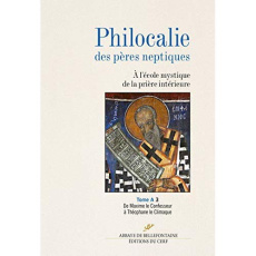 Philocalie des pères neptiques. Tome A Volume 3, De Maxime le Confesseur à Théophane le Climaque - Touraille Jacques ; Clément Olivier