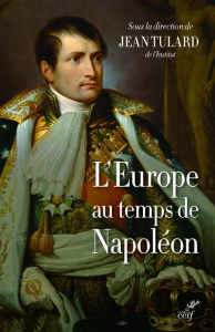 L'Europe au temps de Napoléon - Tulard Jean