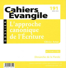Cahiers Evangile N° 191, mars 2020 : L'approche canonique de l'Ecriture - Artus Olivier ; Morin Eric