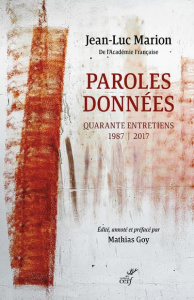 Paroles données. Quarante entretiens 1987-2017 - Marion Jean-Luc ; Goy Mathias