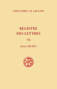 Registre des lettres. Tome 7, Livre XII-XIV - Le Grand Grégoire ; Reydellet Marc
