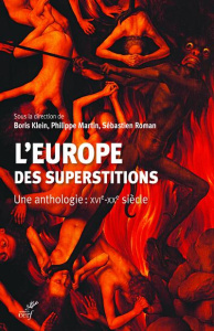L'europe des superstitions. Une anthologie : XVIe-XXe siècle - Martin Philippe ; Klein Boris ; Roman Sébastien