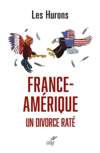 France-Amérique, un divorce raté - LES HURONS
