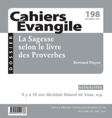 Cahiers Evangile N° 198, décembre 2021 : La sagesse selon le livre des Proverbes - Pinçon Bertrand