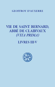 Vie de saint Bernard, abbé de Clairvaux. Tome 2 - Auxerre Geoffroy d'