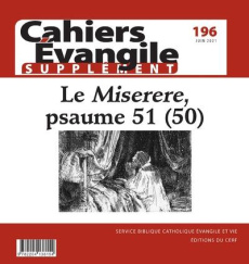 Supplément aux Cahiers Evangile N° 196, juin 2021 : Le Miserere, psaume 51 (50) - Burnet Régis
