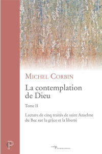 La contemplation de Dieu. Tome 2 - Corbin Michel