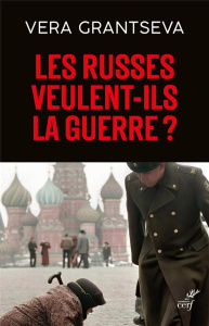 Les russes veulent-ils la guerre ? - Grantseva Vera