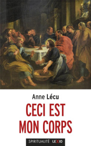 Ceci est mon corps - Lécu Anne