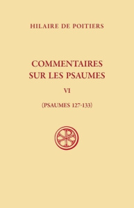 Commentaires sur les Psaumes. Tome 4, Psaumes 127-133, Edition bilingue français-latin - Poitiers Hilaire de ; Doignon Jean ; Descourtieux