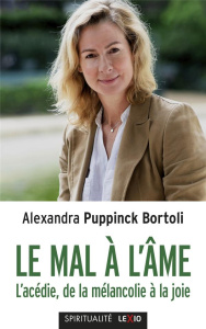 Le mal à l'âme. L'acédie, de la mélancolie à la joie - Puppink-Bortoli Alexandra