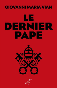 Le dernier pape - Vian Giovanni Maria ; Chauvirey Etienne de