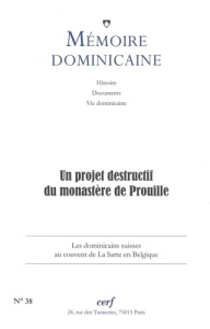 Mémoire dominicaine n 38. Un projet destructif du monastère de Prouille - COLLECTIF