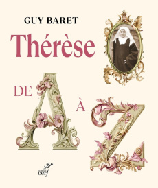 Thérèse de A à Z - Baret Guy