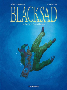 Blacksad Tome 4 : L'Enfer, le silence - Díaz Canales Juan ; Guarnido Juanjo ; Ruiz Anne-Ma