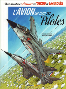 Une aventure "Classic" de Tanguy et Laverdure Tome 2 : L'avion qui tuait ses pilotes - Charlier Jean-Michel ; Durand Matthieu