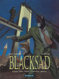 Blacksad Tome 6 : Alors, tout tombe. Première partie - Diaz Canales Juan ; Guarnido Juanjo