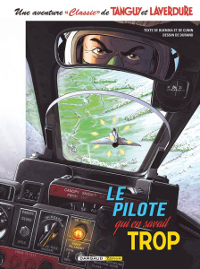 Une aventure "Classic" de Tanguy & Laverdure Tome 4 : Le pilote qui en savait trop - Buendia Patrice ; Cunin Hubert ; Durand Matthieu