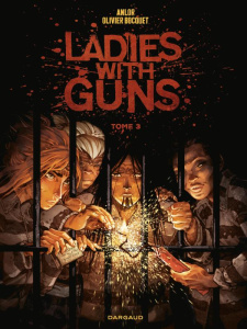 Ladies with guns Tome 3 - Bocquet Olivier ; Anlor