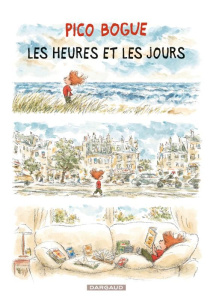 Pico Bogue Tome 15 : Les heures et les jours - Roques Dominique ; Dormal Alexis