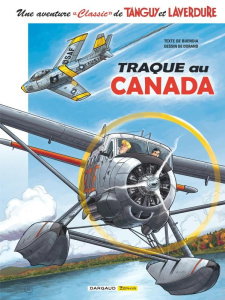 Une aventure "classic" de Tanguy et Laverdure Tome 6 : Traque au Canada - Charlier Jean-Michel ; Durand Matthieu ; Formaggio