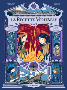 La recette véritable, ou la quête d'un céramiste prodige et de sa fille intrépide - Thouin Bérenger ; Thouin Léandre ; Pereira Madelei