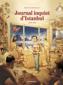 Journal inquiet d'Istanbul Tome 2 : 2007-2017 - Karabulut Ersin ; Bener Yigit