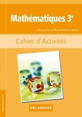 Mathématiques 3e Découverte professionnelle 6 heures. Cahier d'activités - Moulin-Berger Colette ; Paquet Tony ; Taillade Fra
