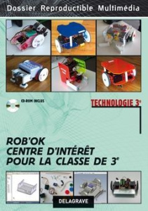Technologie 3e. Rob'OK : centre d'intérêt pour la classe de 3e, avec 1 CD-ROM - Baron Jean-Michel ; Cliquet Jean ; Rodriguez Franç