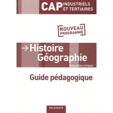 Histoire-Géographie CAP Industriels et tertiaires. Livre du professeur - Renet Jacqueline