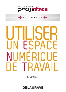 Utiliser un espace numérique de travail - Cathala Sébastien